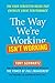 The Way We're Working Isn't Working: The Four Forgotten Needs That Energize Great Performance
