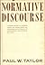 Paul W Taylor 1st edit/1 print Normative Discourse 1961 [Hardcover] Taylor, Paul W [Hardcover] Taylor, Paul W