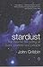 Stardust (Penguin Press Science) by Gribbin, John, Gribbin, Mary (2001) Paperback