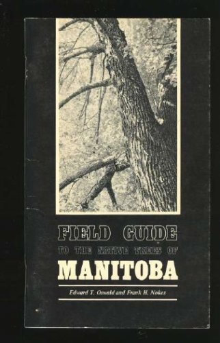 Field Guide to the Native Trees of Manitoba (Paperback)