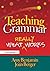 Teaching Grammar: What Really Works by Amy Benjamin (2010-02-13)