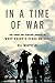 In a Time of War: The Proud and Perilous Journey of West Point's Class of 2002 First edition by Murphy, Bill (2008) Hardcover