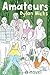 Amateurs by Dylan Hicks (2016-05-03)