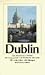 Dublin: Ein Literarisches Porträt