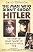 The Man Who Didn't Shoot Hitler: The Story of Henry Tandey VC and Adolf Hitler, 1918 by David Johnson (2014-01-01)