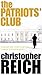 The Patriots' Club by Christopher Reich (2006-07-31)