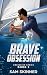 Brave Obsession by Sam  Skinner