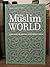 The Muslim World: A Journal...