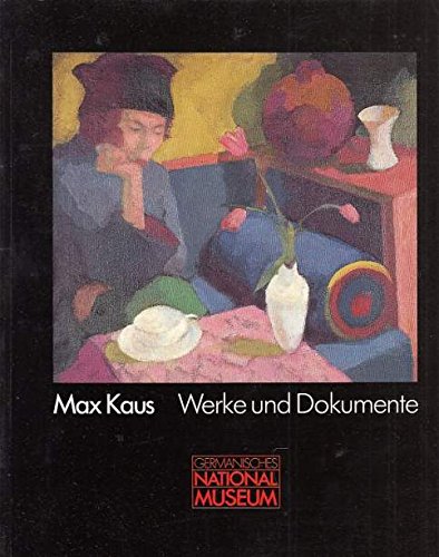 MAX KAUS: WERKE UND DOKUMENTE (Max Kaus: Works and Documents)