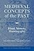 Medieval Concepts of the Past: Ritual, Memory, Historiography (Publications of the German Historical Institute)