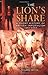 Lion`s Share- A Short Histo...