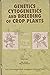 Genetics, cytogenetics and breeding of crop plants