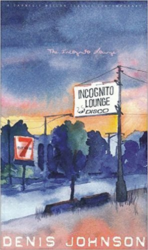 The Incognito Lounge by Denis Johnson