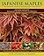Japanese Maples: The Complete Guide to Selection and Cultivation by J.D. Vertrees (2010-05-15)