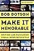 Make it Memorable: Writing and Packaging Visual News with Style by Bob Dotson (2015-10-15)