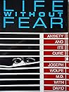 Life Without Fear: Anxiety and Its Cure Life Without Fear: Anxiety and Its Cure