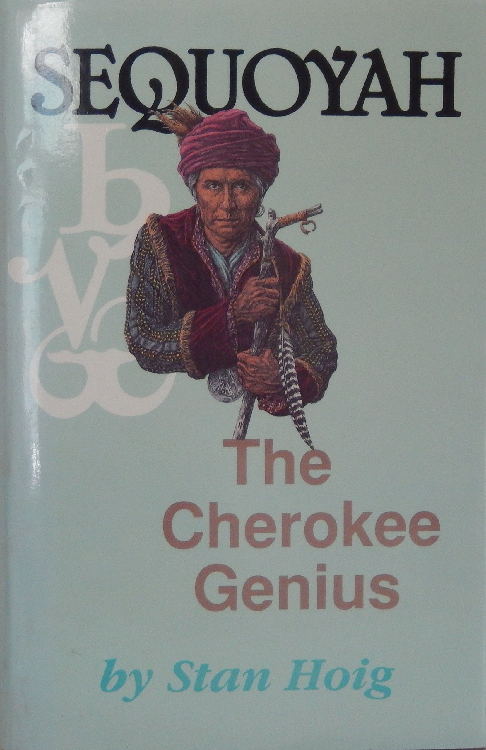 Sequoyah: The Cherokee genius (Hardcover)