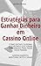 Estratégias para Ganhar Din...