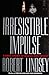 Irresistible Impulse