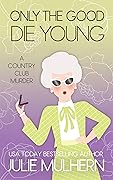 Only the Good Die Young (Country Club Murders, #1.5)