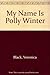 My Name Is Polly Winter by Veronica Black (1993-02-03)