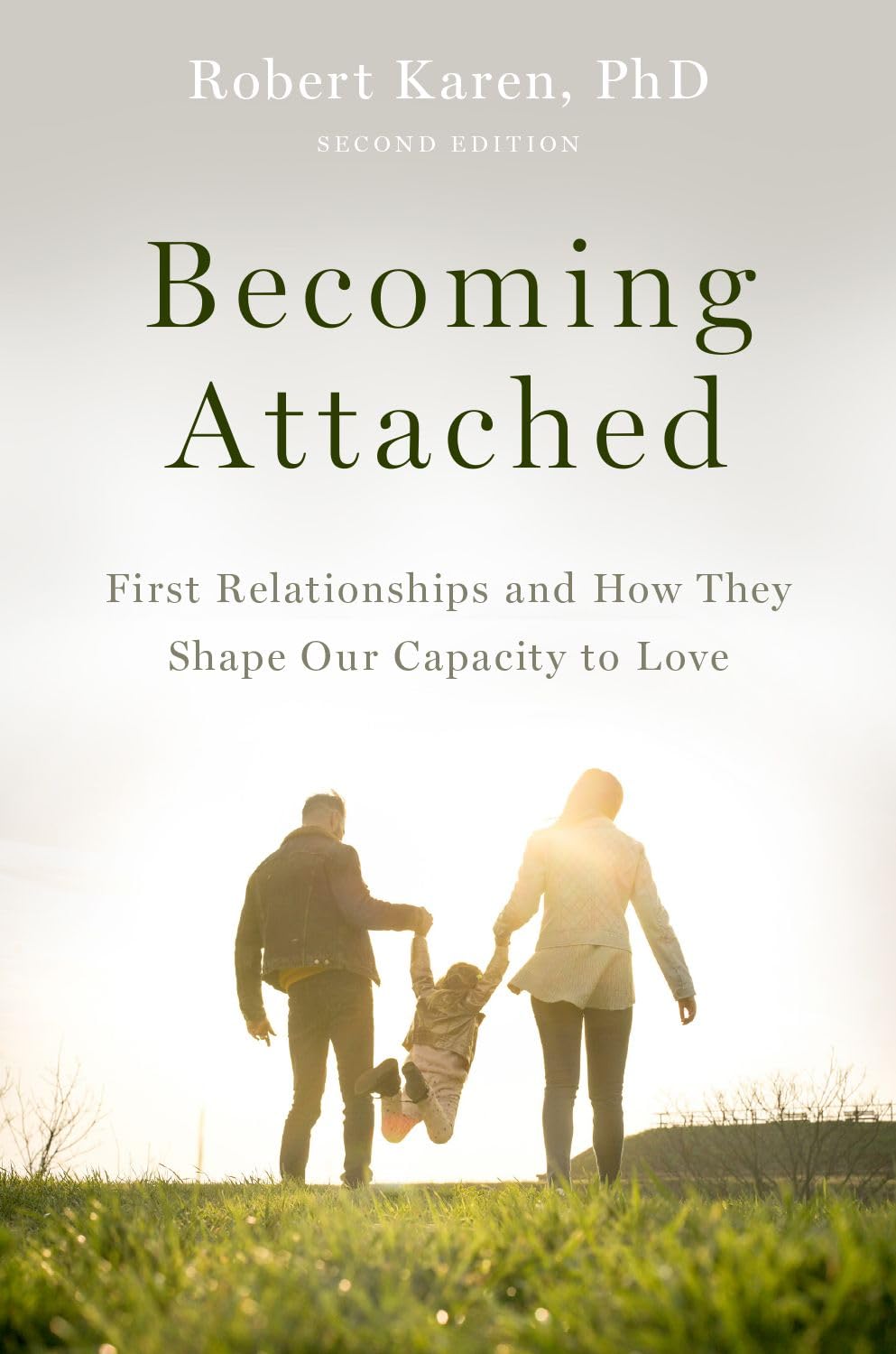 Becoming Attached: First Relationships and How They Shape Our Capacity to Love (Paperback)