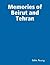 Memories of Beirut and Tehran by John Avery