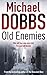 By Michael Dobbs Old Enemies [Hardcover]