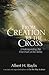 By Baylis, Albert H. From Creation to the Cross by Albert H. Baylis