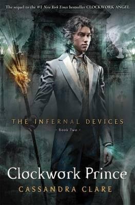 [(The Infernal Devices: Clockwork Prince Bk. 2 )] [Author: Cassandra Clare] [May-2012]
