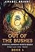 Out Of the Bushes: "You can't find from everything" (Mystical Kingdoms Secrets Series 6- Who Can You Trust Book 4)
