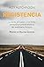 Resistencia: La mente, el cuerpo, y los límites extraordinariamente elásticos del rendimiento humano (Spanish Edition)