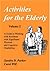 Activities for the Elderly: A Guide to Working with Residents with Significant Physical and Cognitive Disabilities: Vol 2 by Carol Will (1993-01-01)