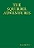 THE SQUIRREL ADVENTURES