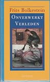 Onverwerkt verleden Onverwerkt verleden