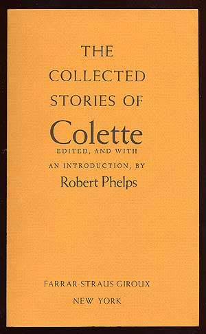 The Collected Stories of Colette. Ed., with an introd., by Robert Phelps. Trans. by Matthew Ward, and others.