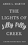 The Lights of Lilly Pilly Creek: Book 3 (The Lilly Pilly Creek Ghost Mysteries)