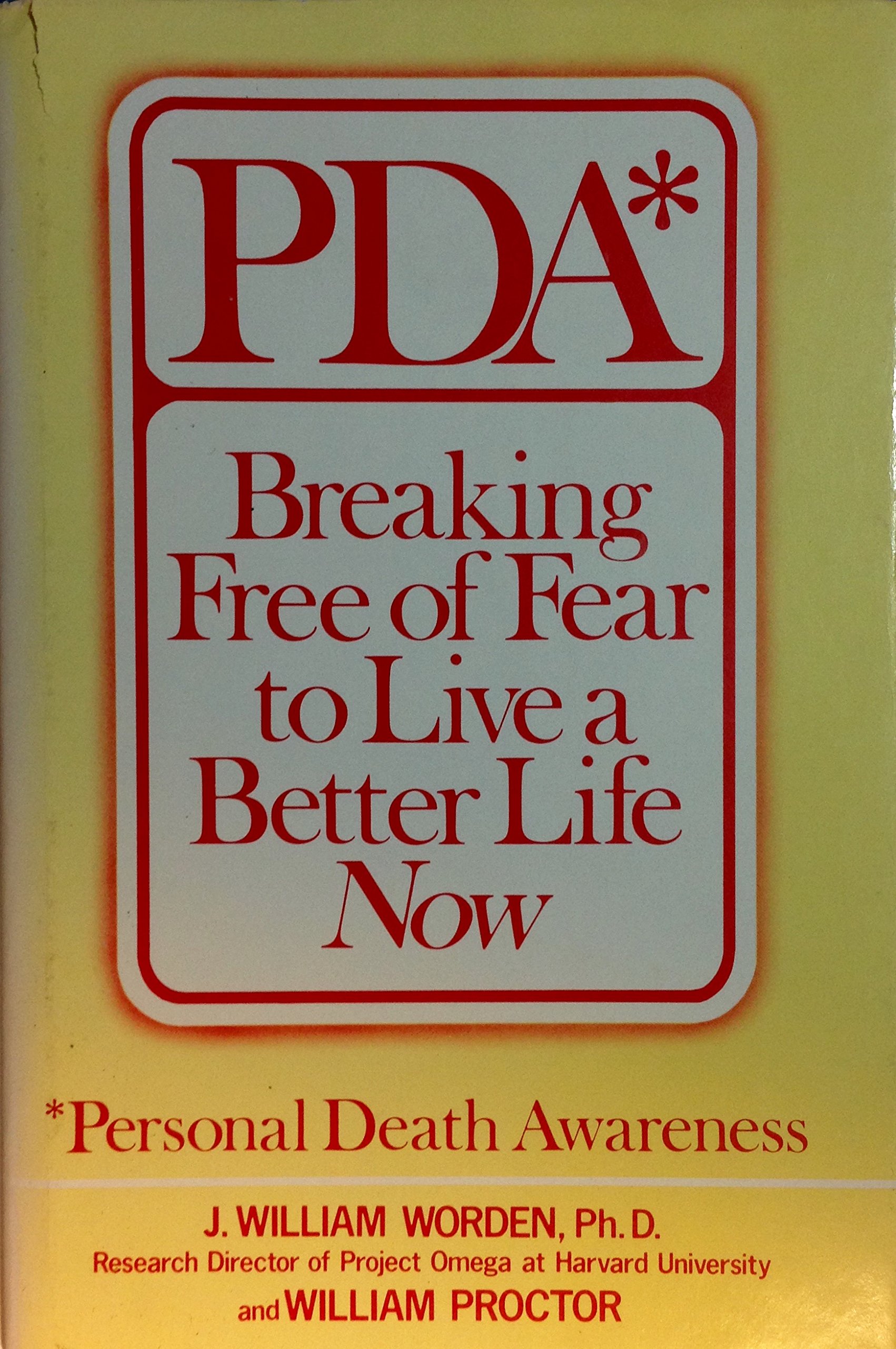 PDA (Personal Death Awareness): Breaking Free of Fear to Live a Better Life Now