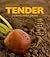 Tender: Simple Ways to Enjoy Eating cooking and Choosing Our Food