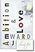 Rare Ward Just AMBITION AND LOVE Signed First Edition 1994 -Houghton Mifflin [Hardcover] Ward Just