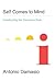 Self Comes to Mind: Constructing the Conscious Brain [SELF COMES TO MIND] [Hardcover]