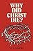 Why Did Christ Die? by F.E. Marsh (June 19,1985)