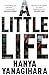 A Little Life by Hanya Yanagihara by Hanya Yanagihara