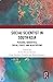 Social Scientist in South Asia: Personal Narratives, Social Forces and Negotiations