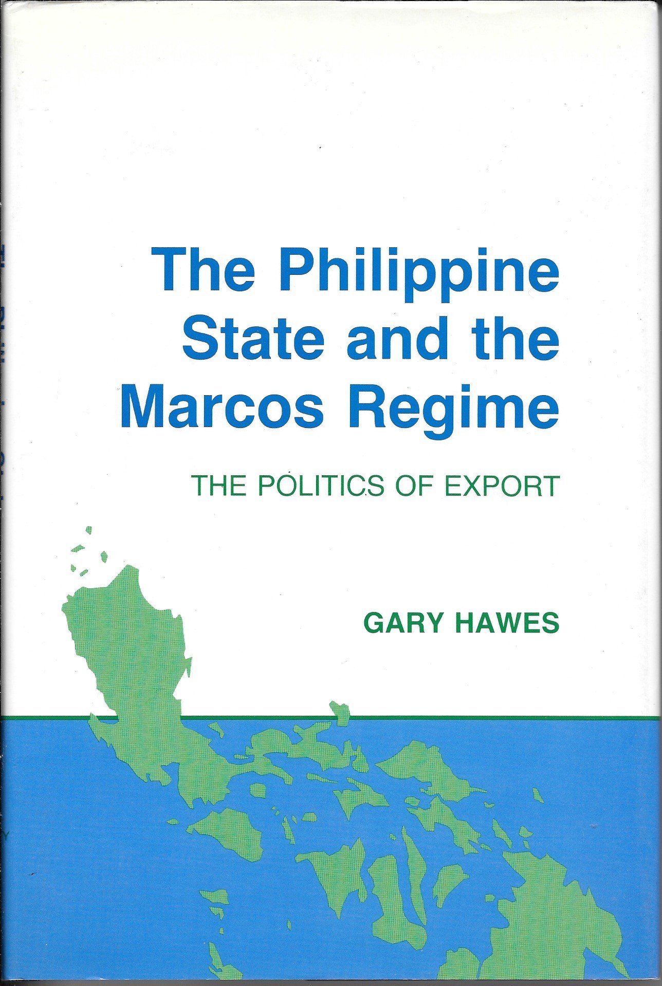 The Philippine State and the Marcos Regime: The Politics of Export (Cornell Studies in Political Economy)