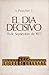 El Día Decisivo