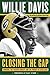 Closing the Gap: Lombardi, the Packers Dynasty, and the Pursuit of Excellence by Willie Davis (2012-09-26)
