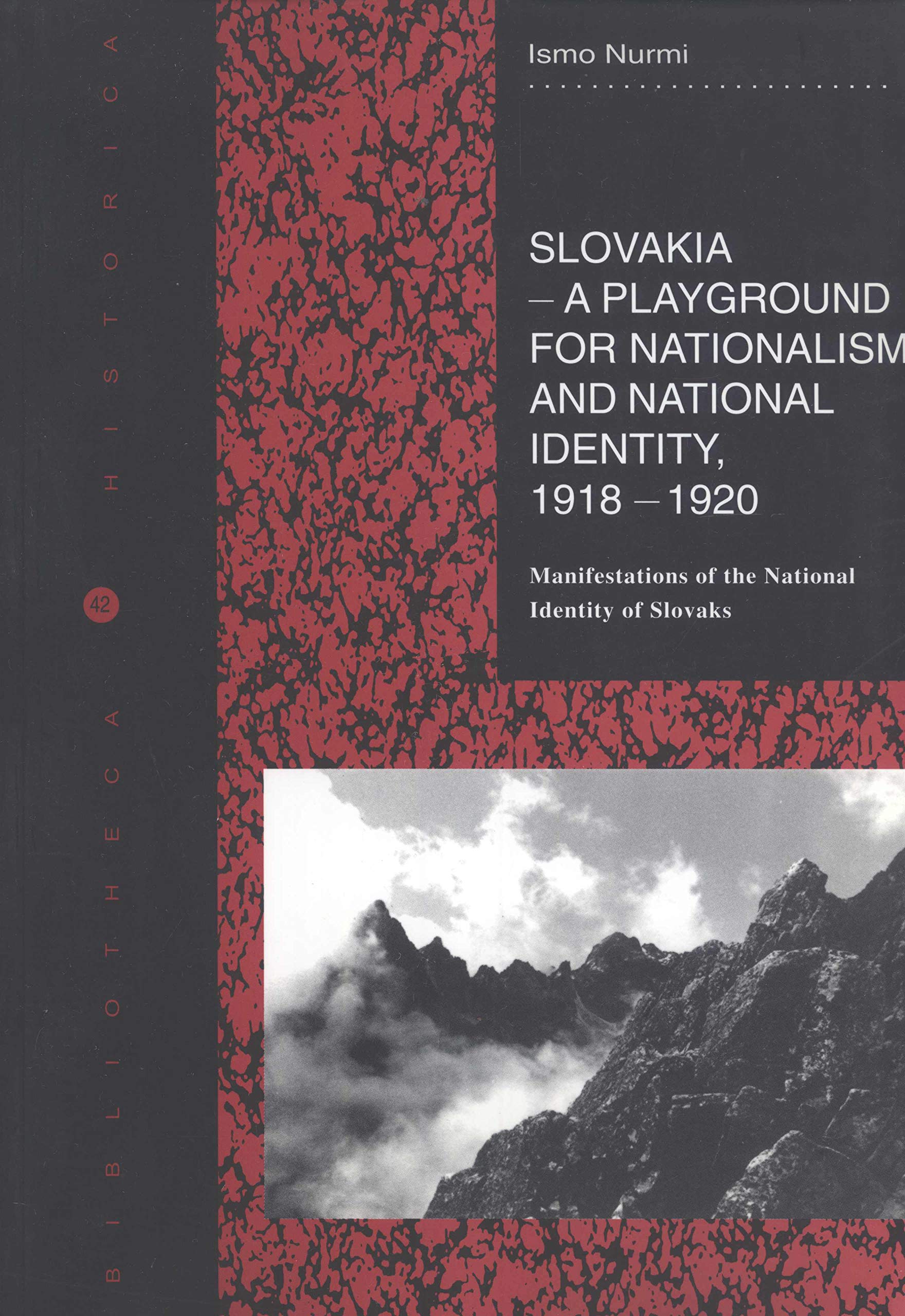 Slovakia - A Playground for Nationalism and National Identity, 1918-1920: Manifestations of the National Identity of Slovaks (Paperback)
