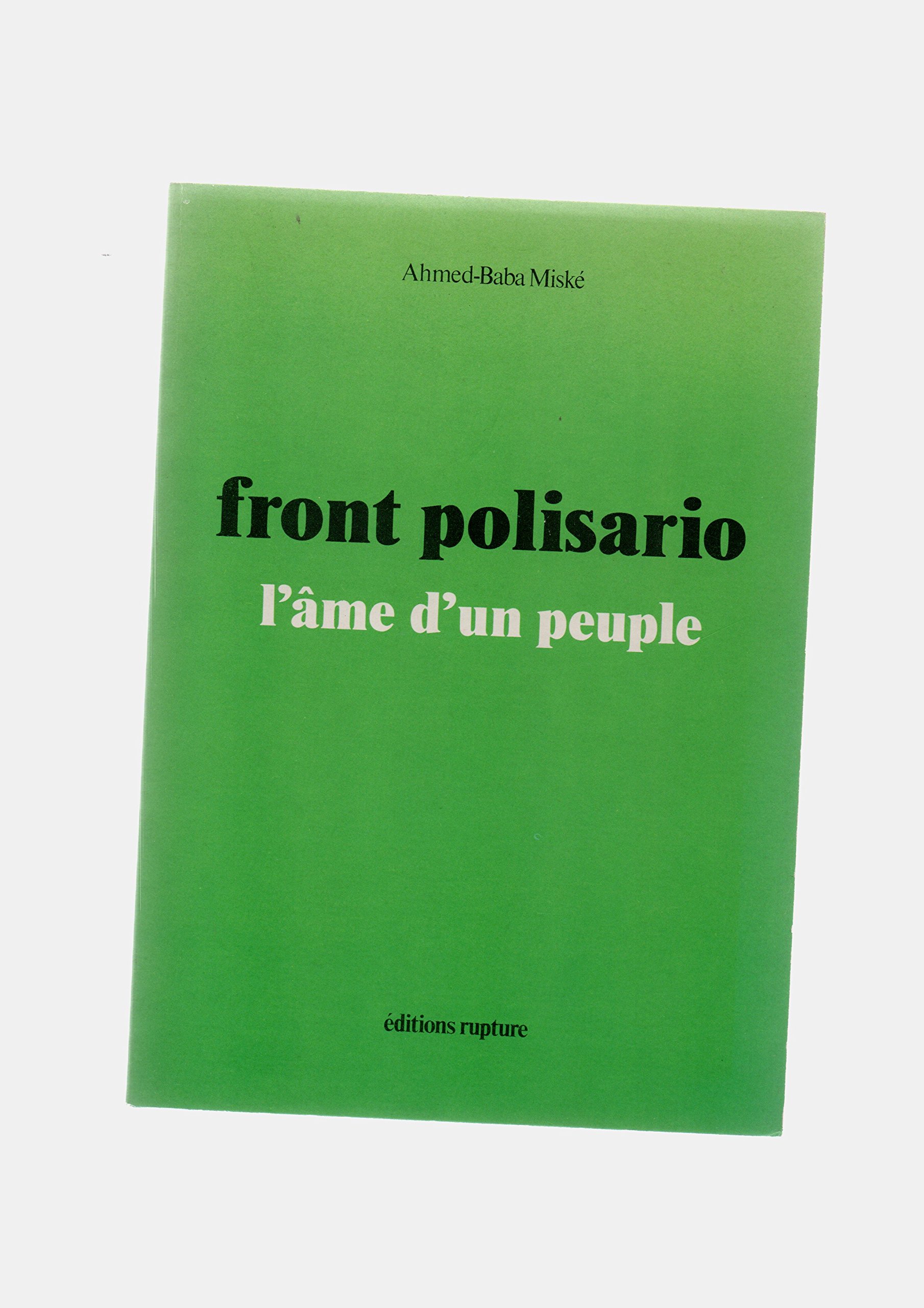 Front Polisario: L'âme d'un peuple : suivi d'un entretien avec Jean Lacouture (French Edition)
