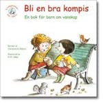 Bli en bra kompis : en bok för barn om vänskap (saddle_stitch)